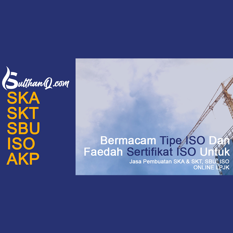 Bermacam Tipe ISO Dan Faedah Sertifikat ISO Untuk Perusahaan