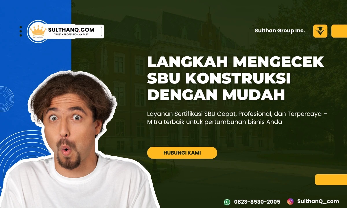 Langkah Mengecek SBU Konstruksi Dengan Mudah