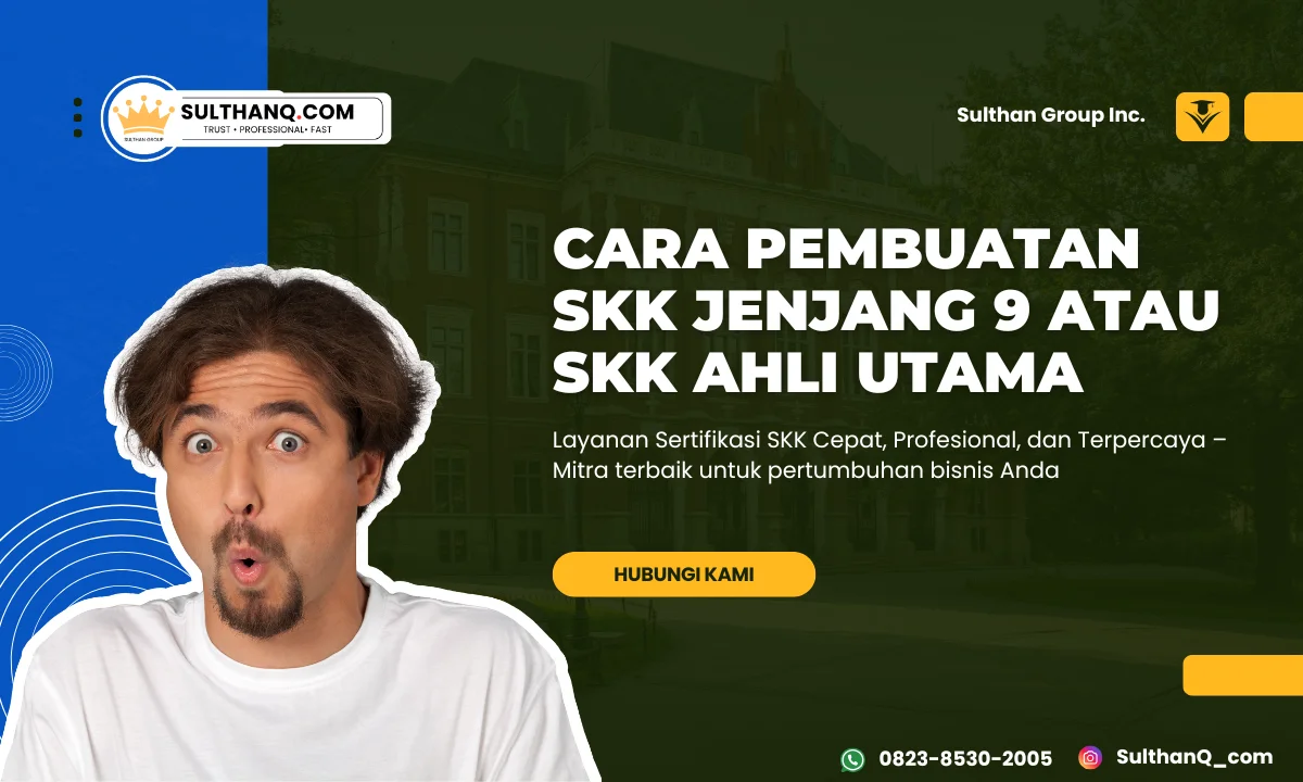 Cara Pembuatan SKK Jenjang 9 Atau SKK Ahli Utama