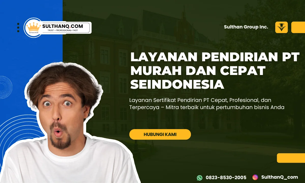 Layanan Pendirian PT Murah dan Cepat seindonesia